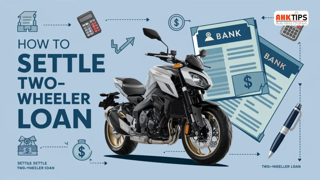 How to Settle Two Wheeler Loan