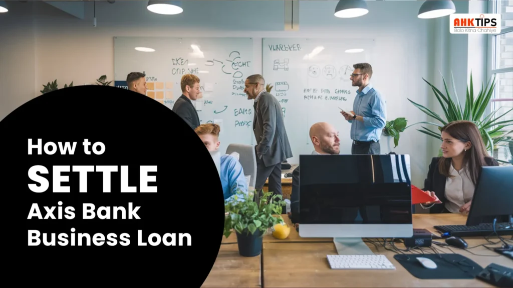 How to settle Axis Bank Business Loan