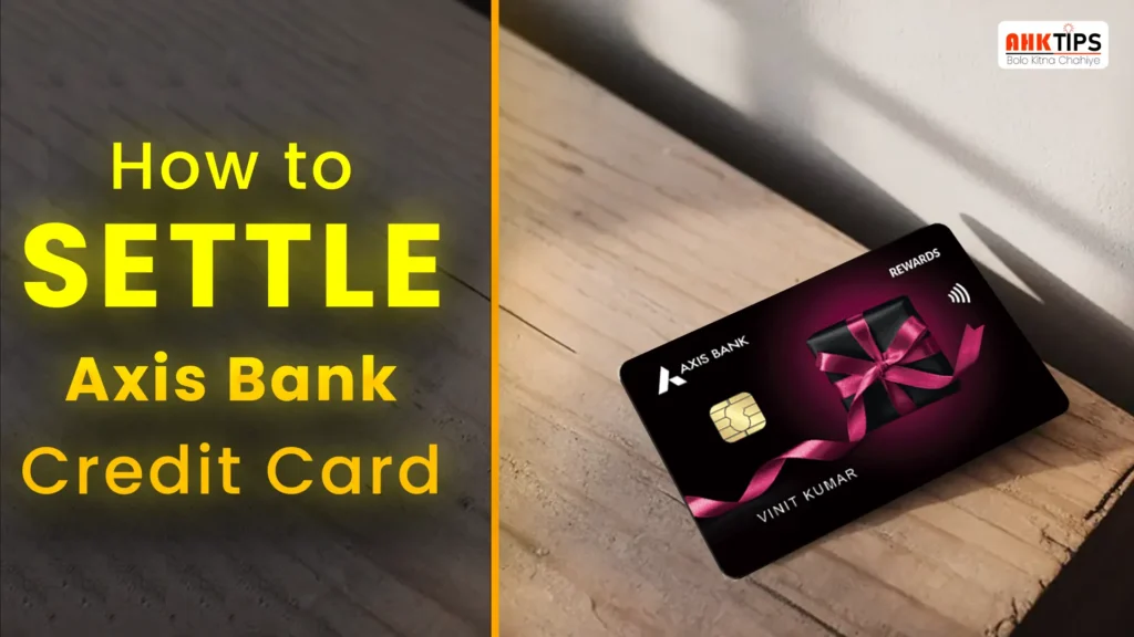 How to settle Axis Bank Credit Card