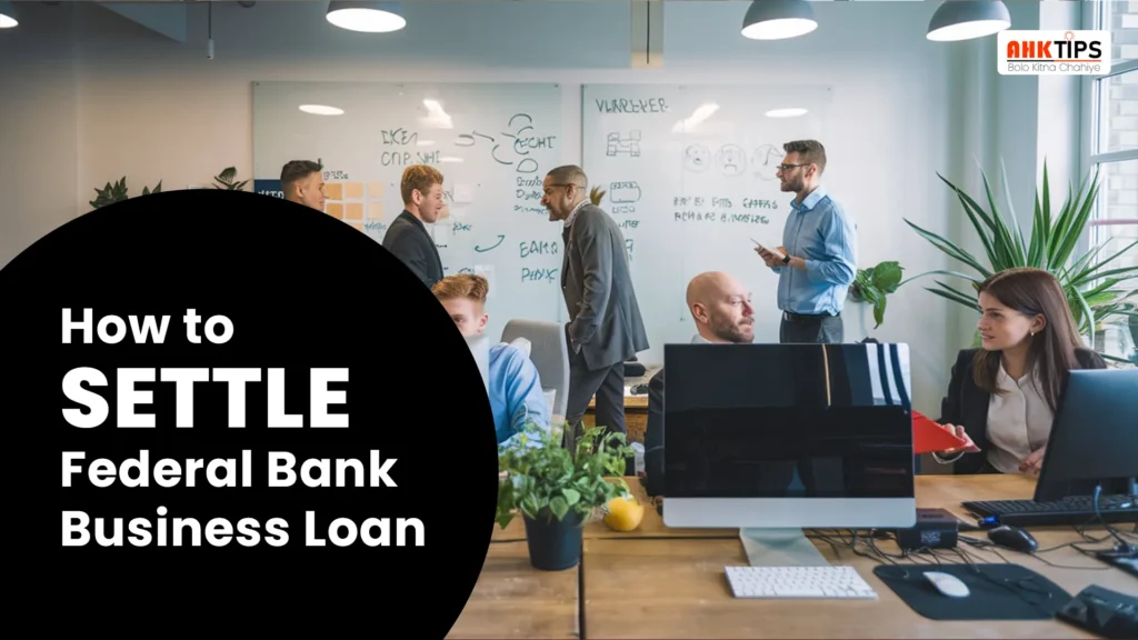 How to settle Federal Bank Business Loan