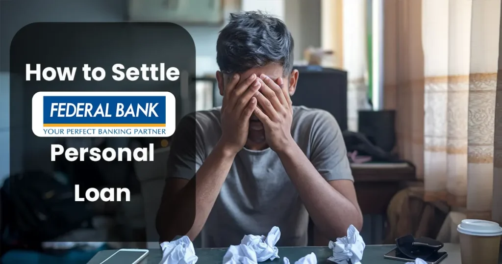 How to settle Federal Bank Personal loan