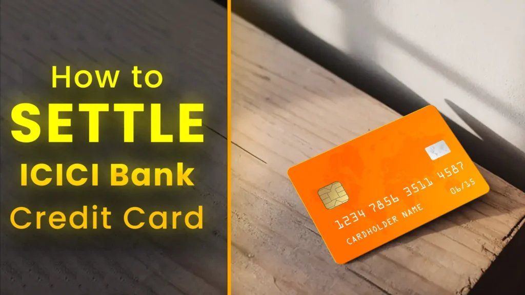 How to settle ICICI Bank Credit Card