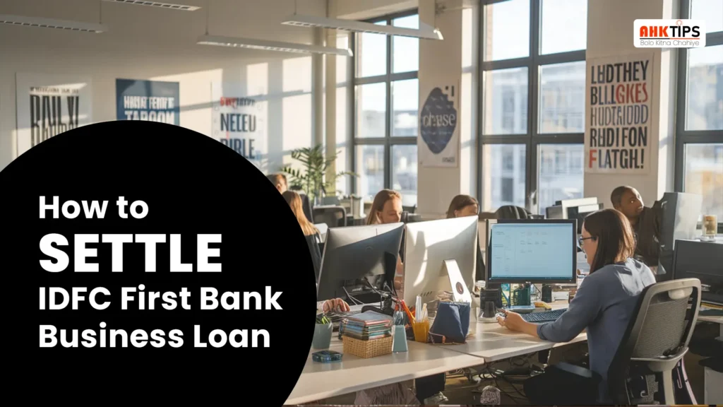 How to settle IDFC First Bank Business Loan