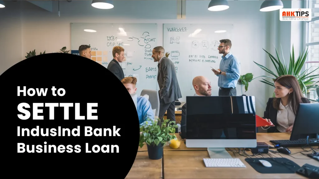 How to settle IndusInd Bank Business Loan