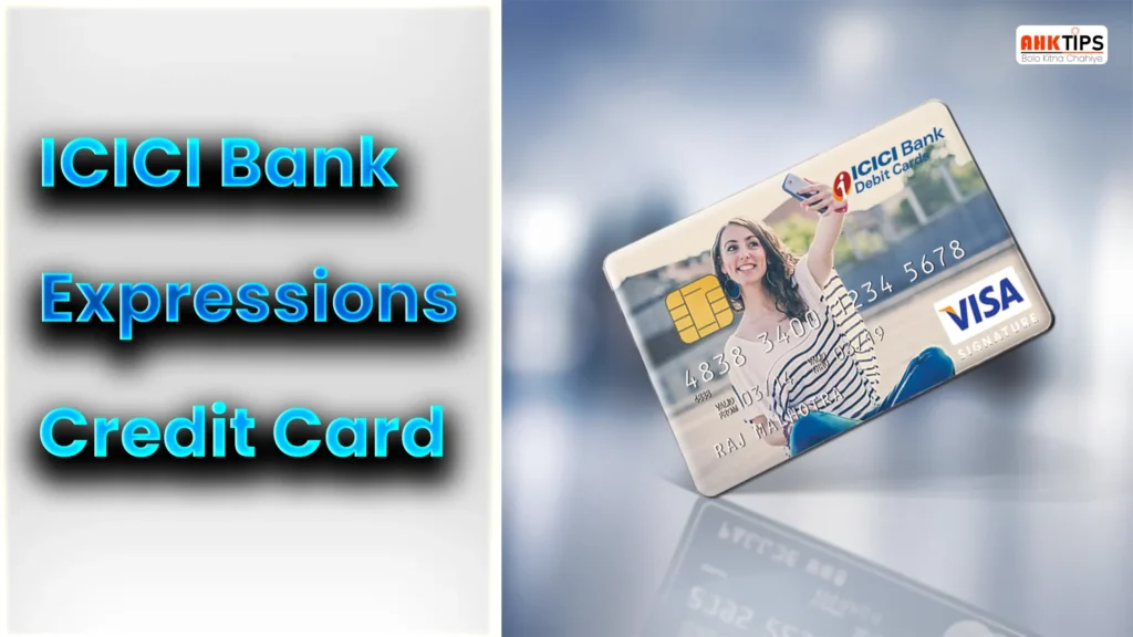 ICICI Bank Expressions Credit Card kya hai