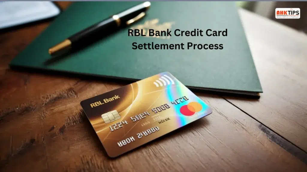 How to do RBL Bank Credit Card Settlement? Advantages and Disadvantages