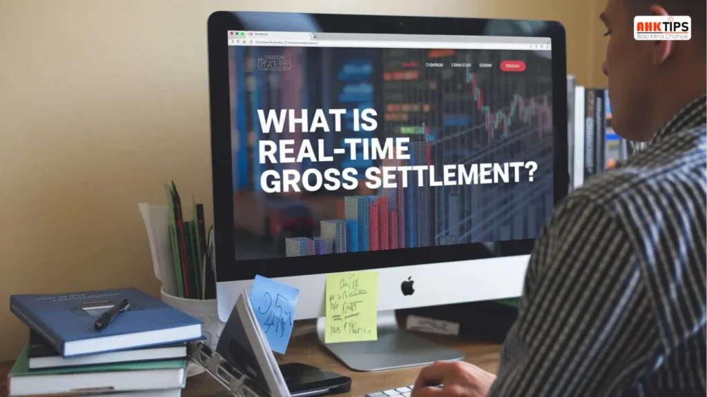 What is Real-Time Gross Settlement? Advantages and Importance