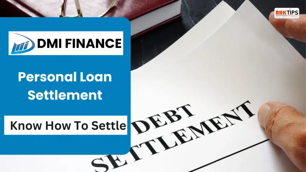 How to Settle DMI Finance Personal Loan