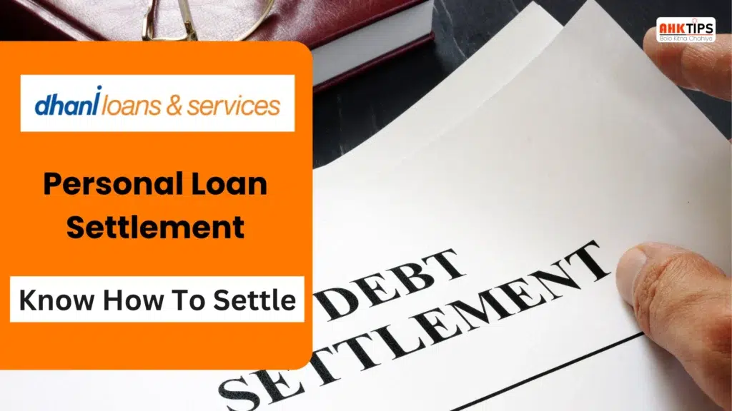 How to Settle Dhani Loans and Services Personal Loan