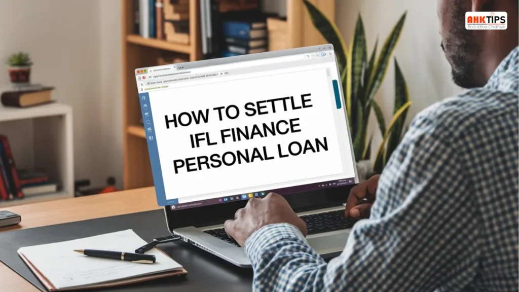 How to Settle IIFL Finance Personal Loan