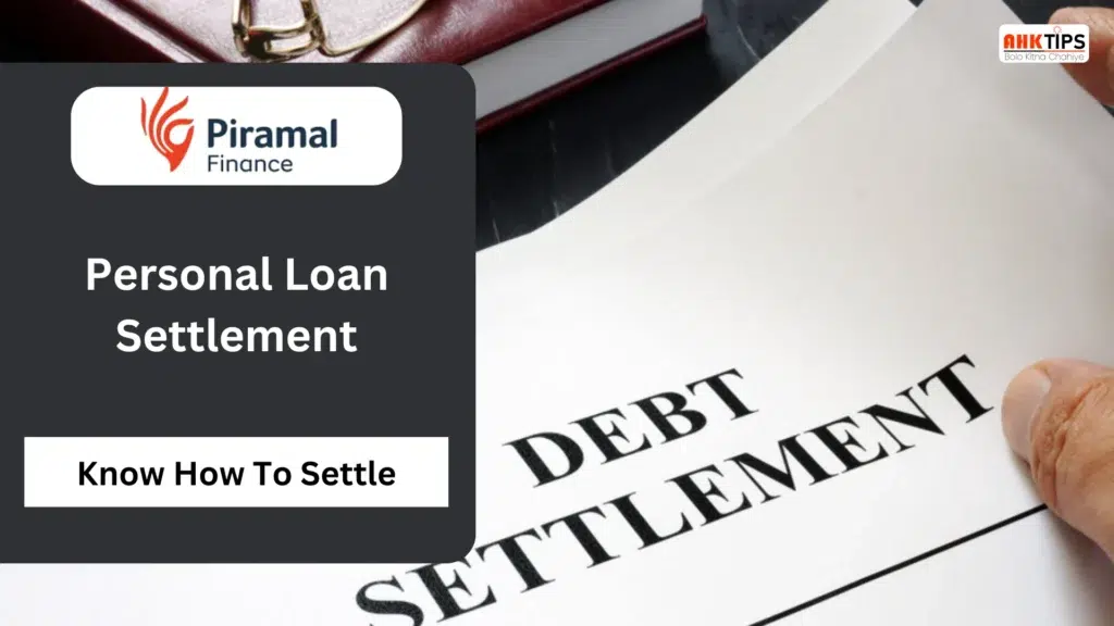 How to Settle Piramal Finance Personal Loan