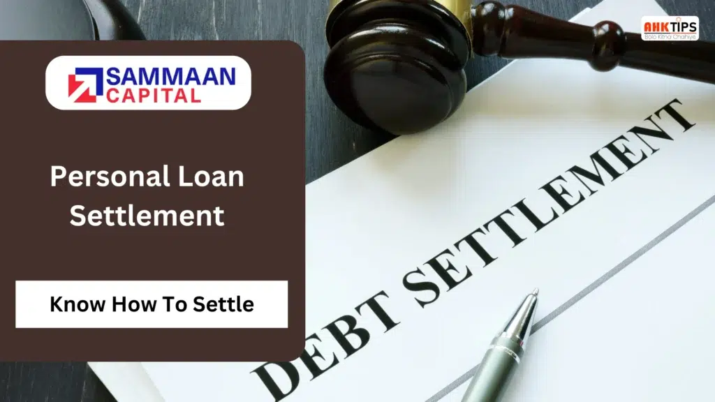 How to Settle Sammaan Capital Personal Loan