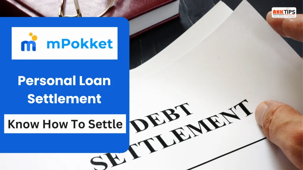 How to Settle mPokket Personal Loan