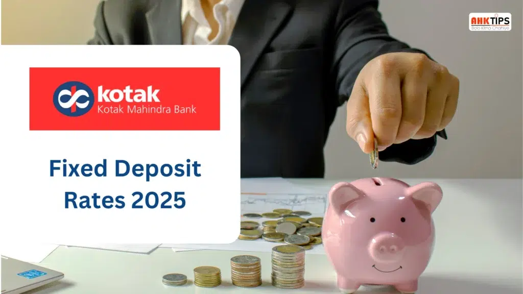 Kotak Mahindra Bank Fixed Deposits Rates 2025