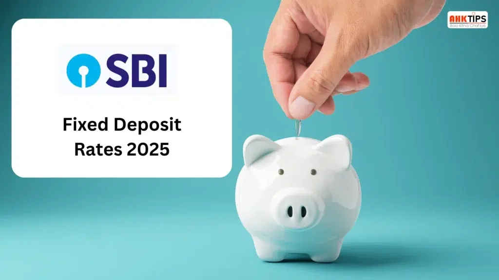 SBI Bank FD Rates 2025 Benefits and Features