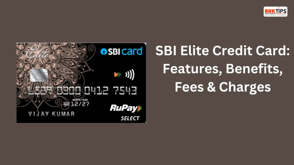 SBI Elite Credit Card: Features, Benefits, Fees & Charges