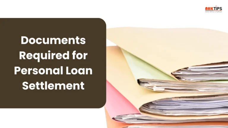 What documents are required for a Personal Loan Settlement?