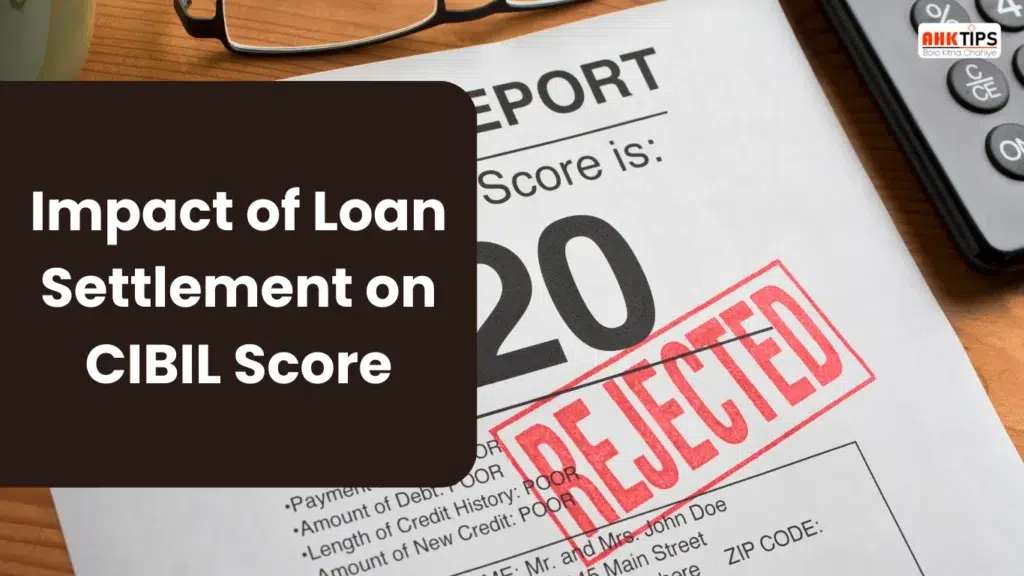 How much impact does a loan settlement have on your CIBIL score?