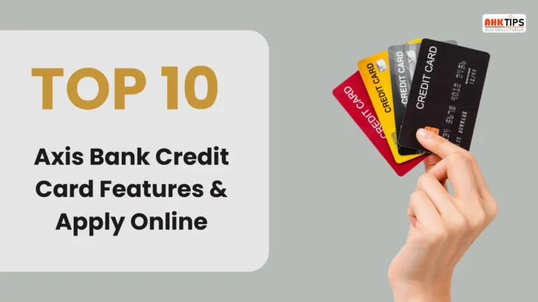 Top 10 Axis Bank Credit Card Features Compare & Apply Online