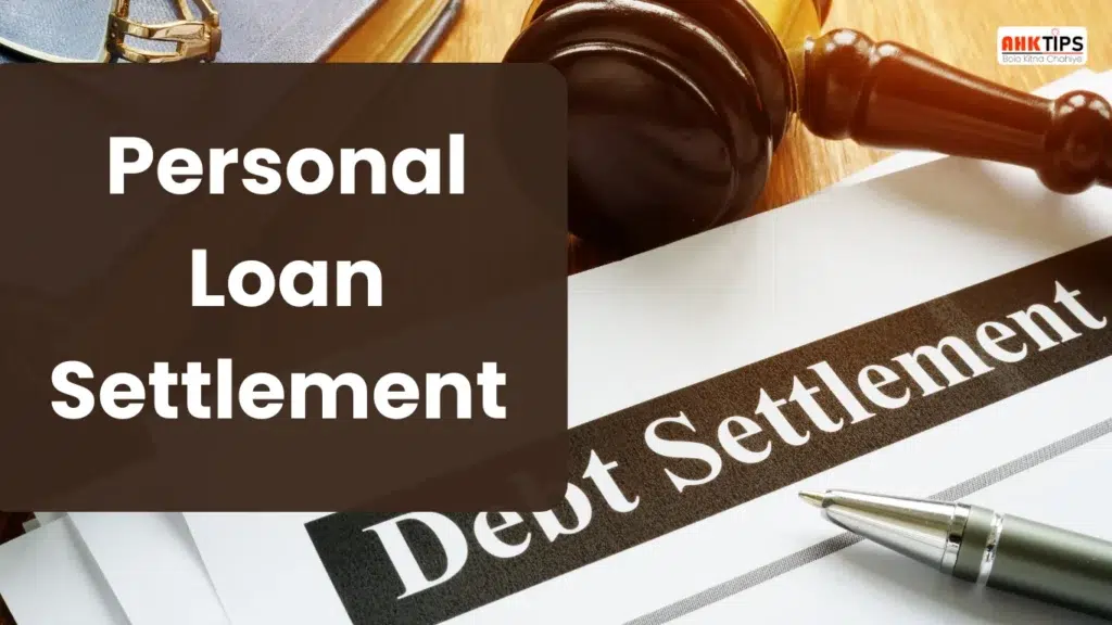 What is Personal Loan Settlement, and how is it done