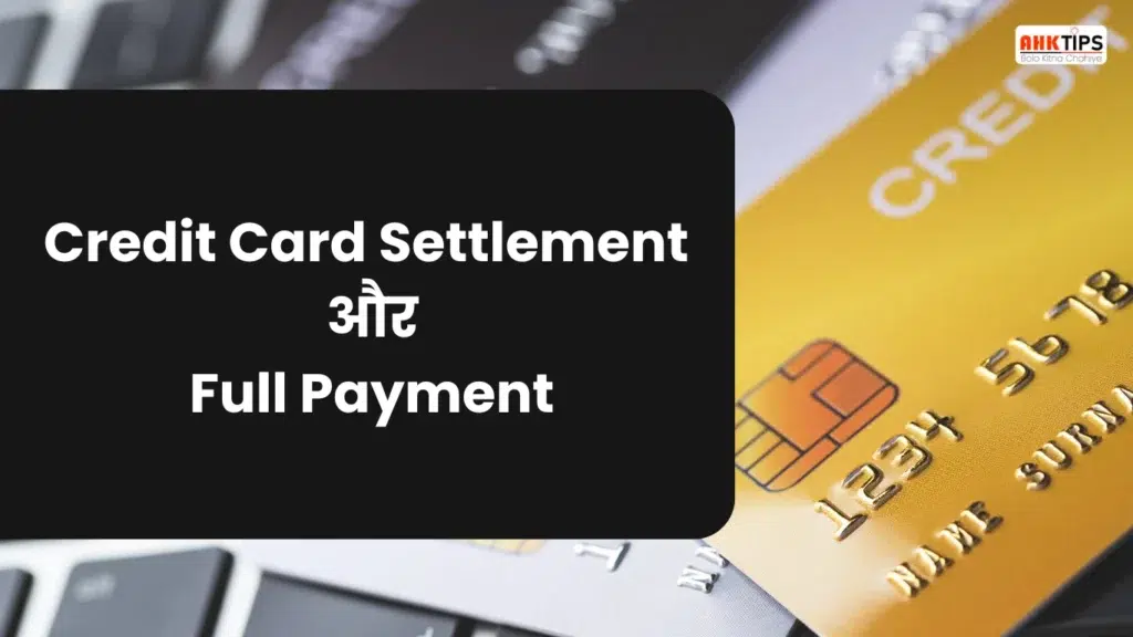What is the difference between Credit Card Settlement and Full Payment