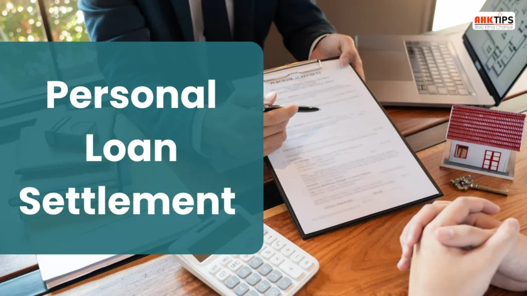 When should Personal Loan Settlement be done and when not