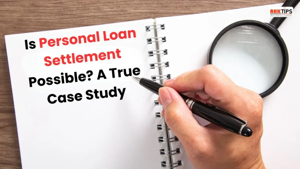 Is Personal Loan Settlement Possible A True Case Study