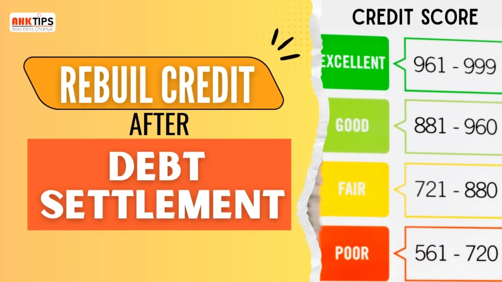 After Debt Settlement How to Rebuild Credit and Regain Loan Approval