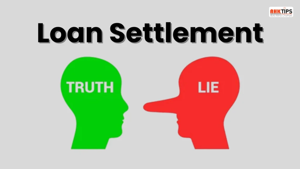 Loan settlement lies or truth How to find out