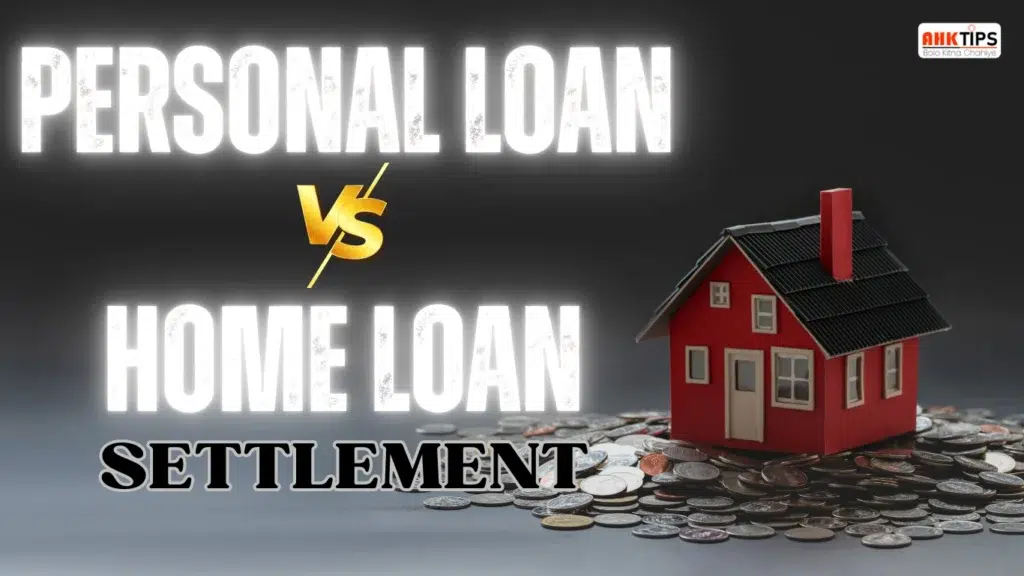 Personal loan settlement and home loan settlement