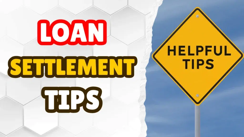 Smart and Legal Tips During Loan Settlement