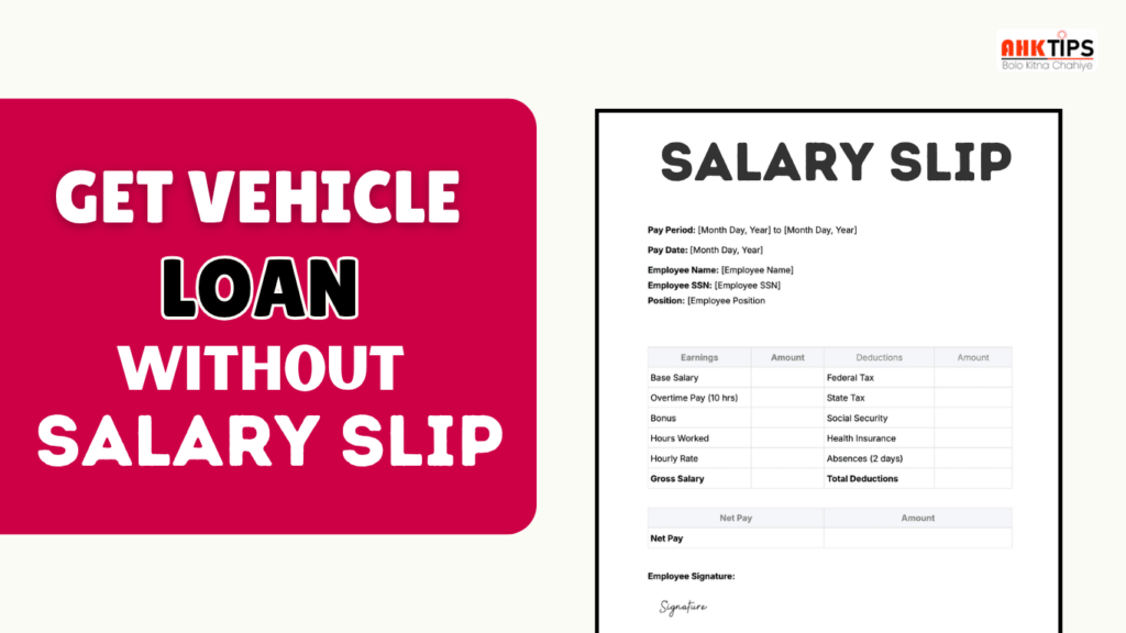 Can I get a vehicle loan without a salary slip