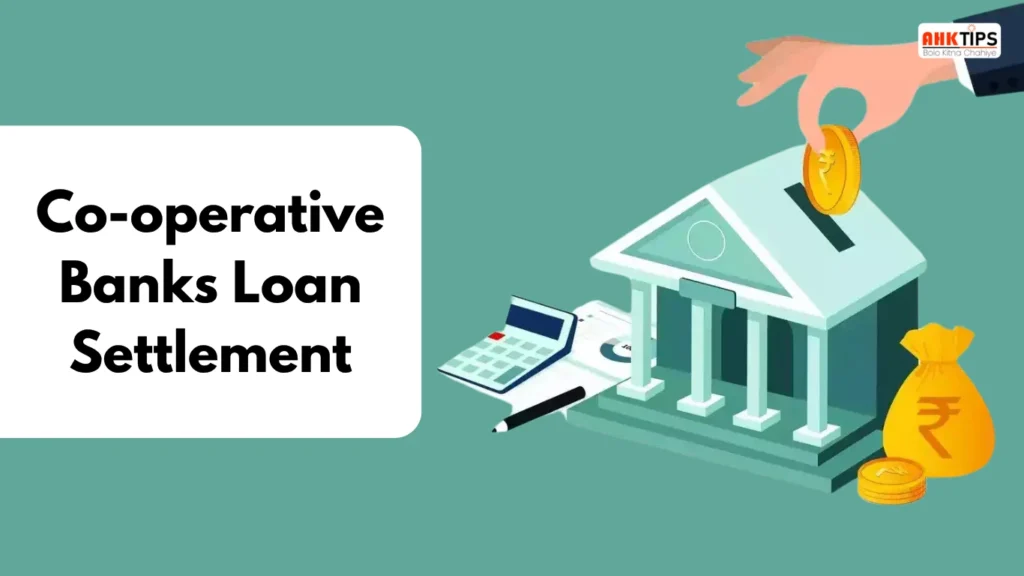 How is loan settlement done in Co-operative Banks