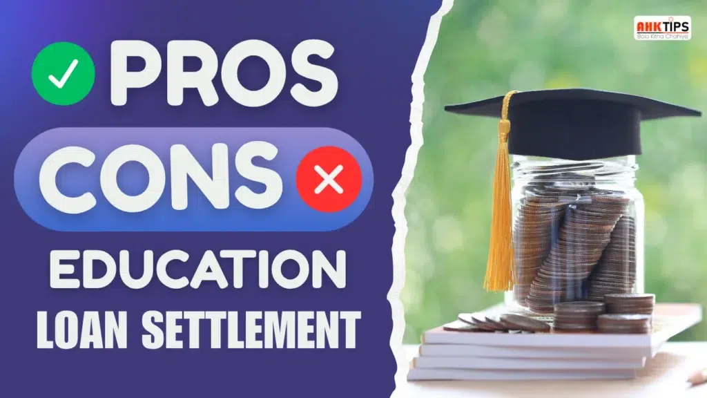 Education Loan Settlement Pros and Cons