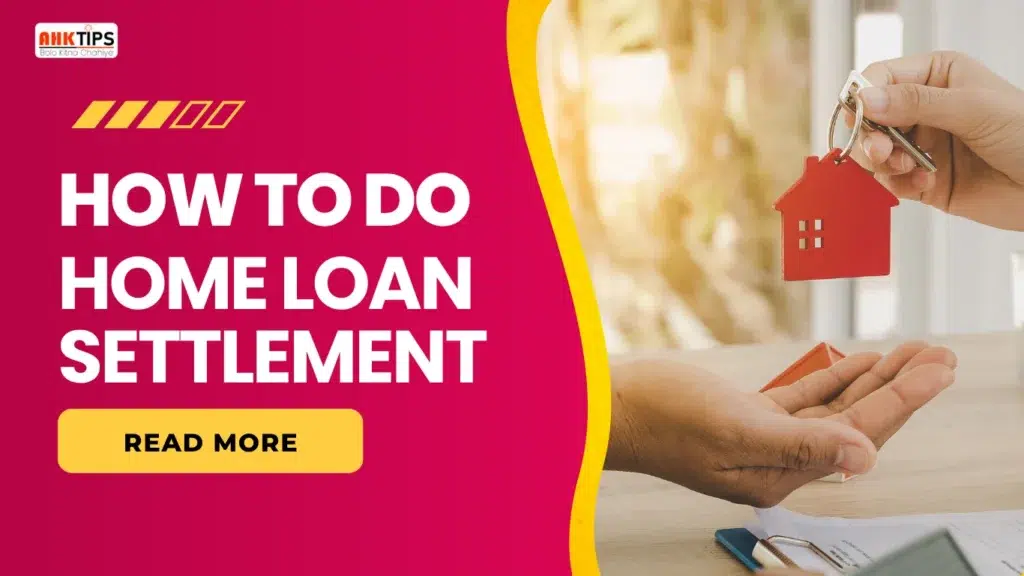 How to do Home Loan Settlement