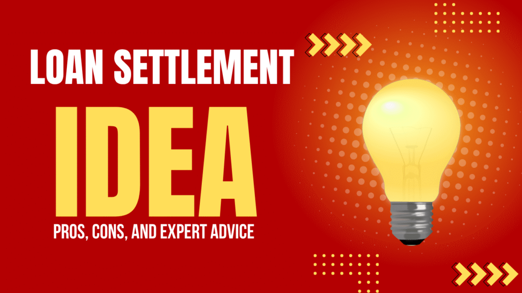 Is Loan Settlement a Good Idea Pros, Cons, and Expert Advice