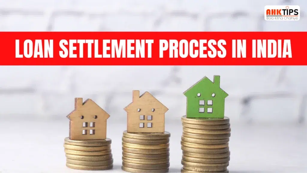 Loan Settlement Process in India Documents, Timelines, and Tips