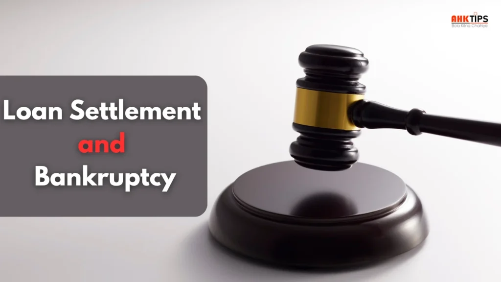 What is the difference between Loan Settlement and Bankruptcy