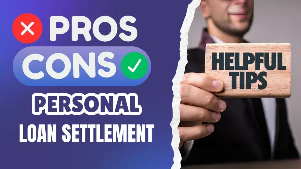 Personal Loan Settlement Pros and Cons