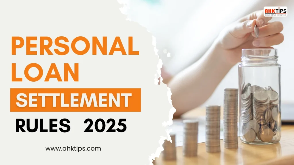 Personal Loan Settlement Rules in 2025