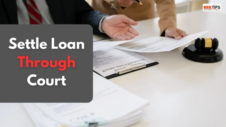 How to get a loan settlement done from the court