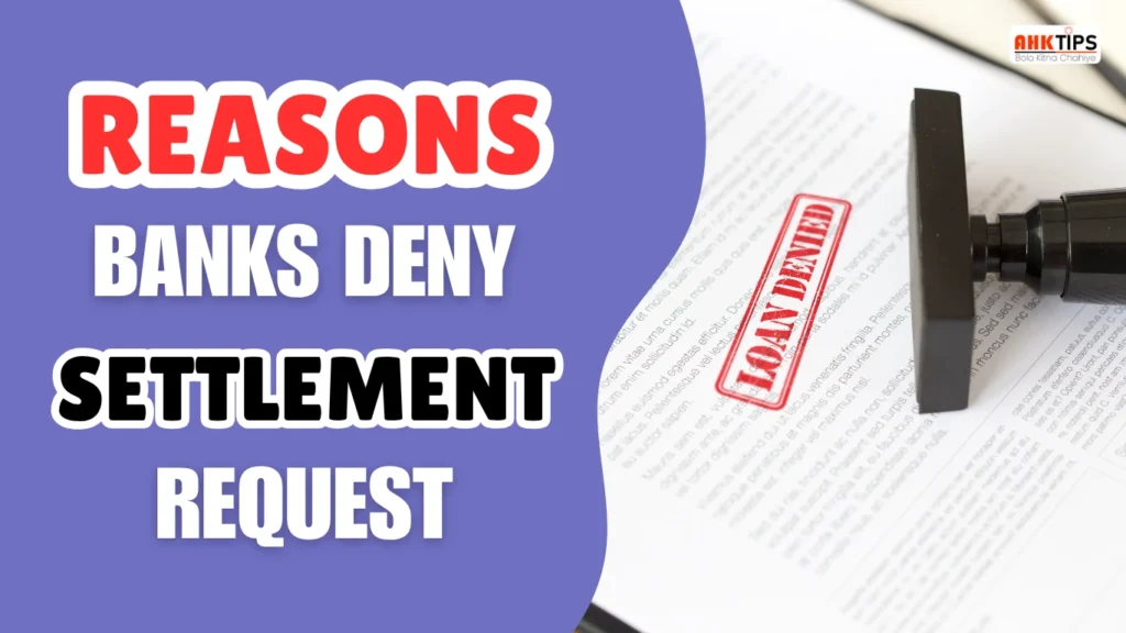 Top Reasons Banks Deny Debt Settlement Requests