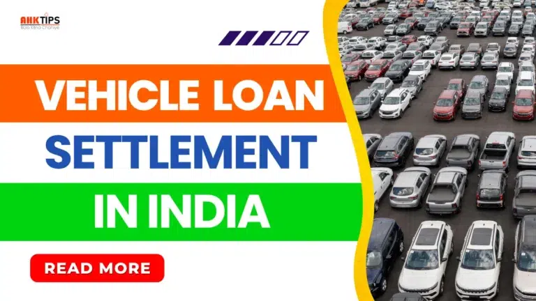 Vehicle Loan Settlement in India