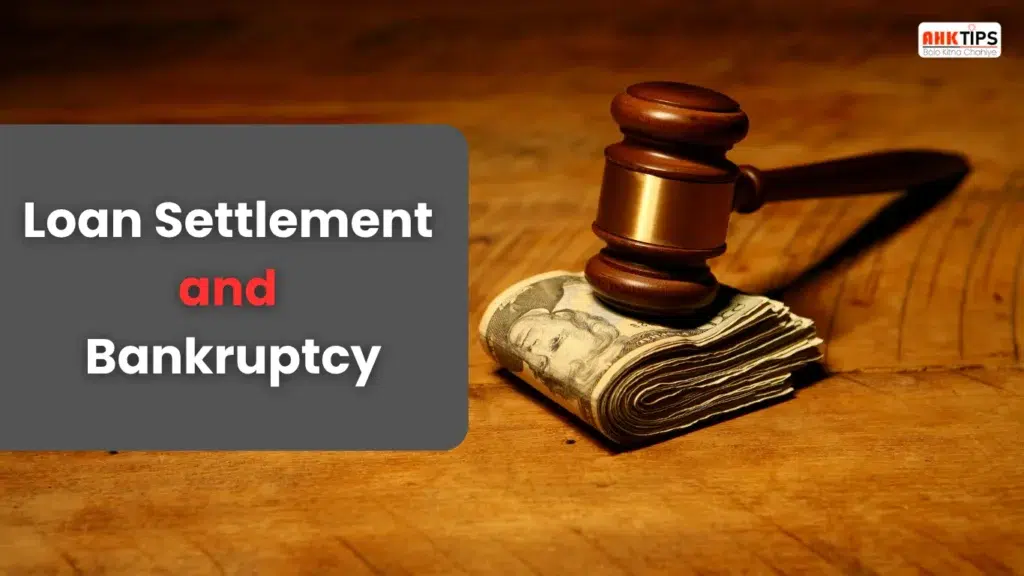 What is the difference between Loan Settlement and Bankruptcy